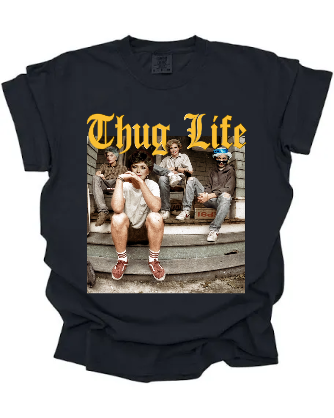 Thug Life - Golden Girls Tee