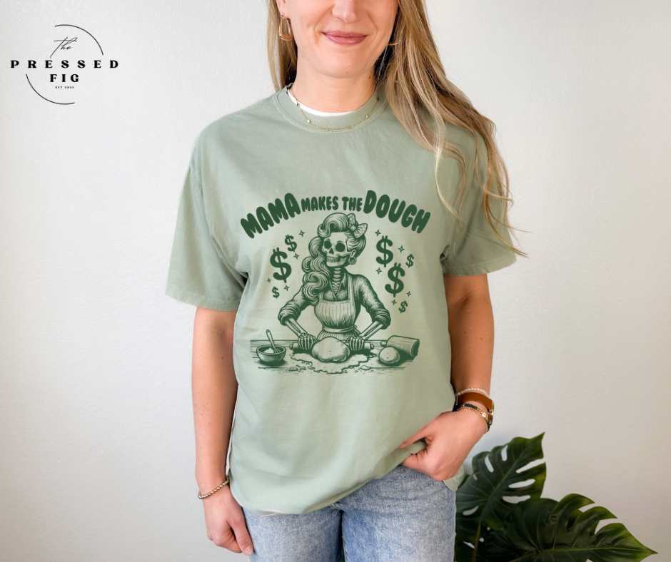 Mama Makes the Dough Tee