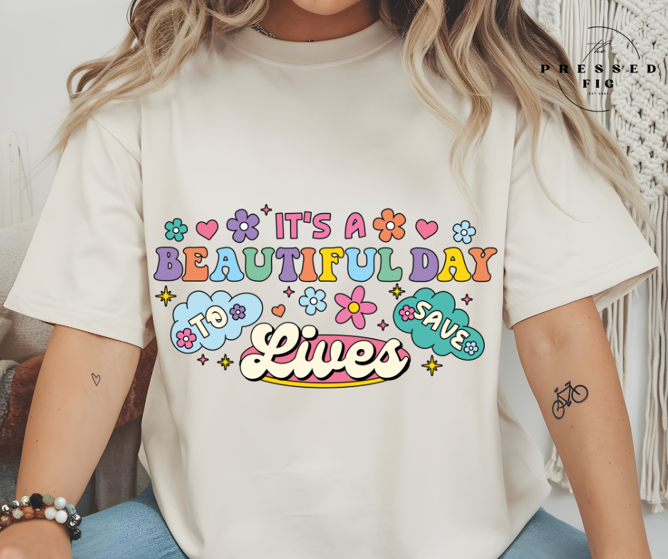 It’s a Beautiful Day to Save Lives | PREORDER Graphic Tee