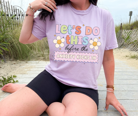 “Let’s Do This Before the Anxiety Kicks In” – Mental Health-Inspired Shirt