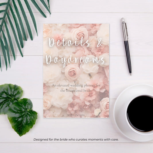 Details & Daydreams – A Wedding Planner for the Intentional Bride