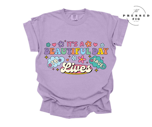 It’s a Beautiful Day to Save Lives | PREORDER Graphic Tee